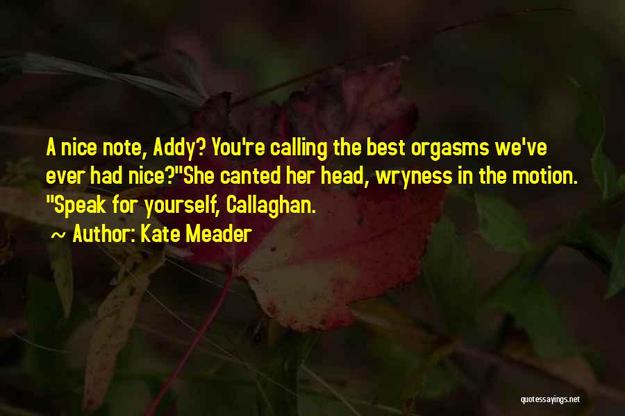 Callaghan Quotes By Kate Meader