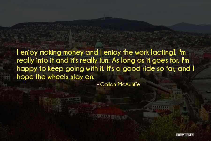 Callan McAuliffe Quotes 1195561