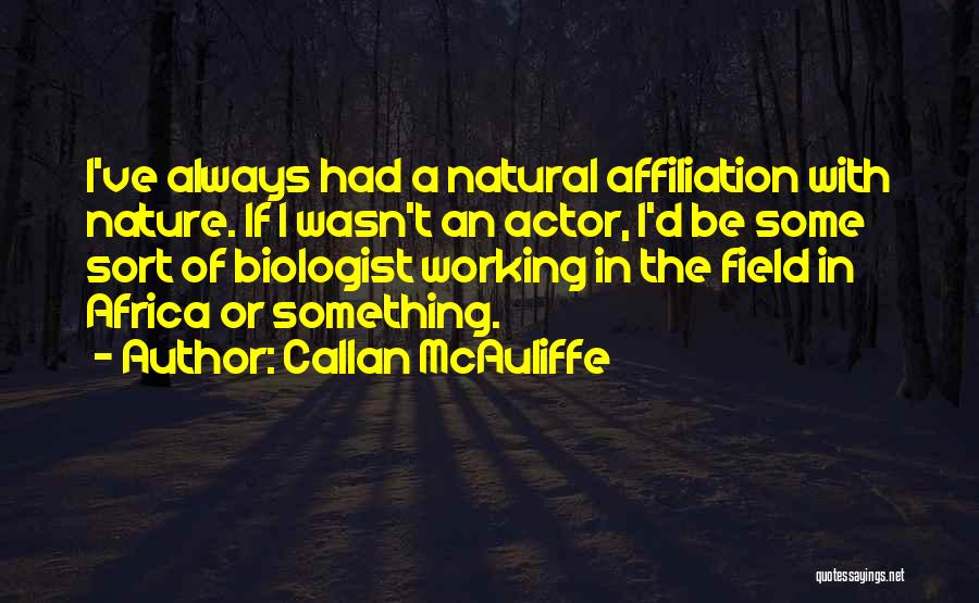 Callan McAuliffe Quotes 1770457