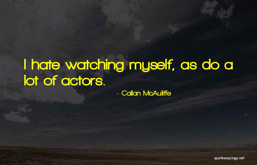 Callan McAuliffe Quotes 2140641