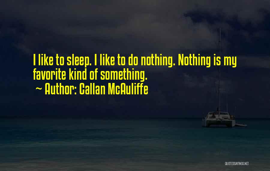 Callan McAuliffe Quotes 518303