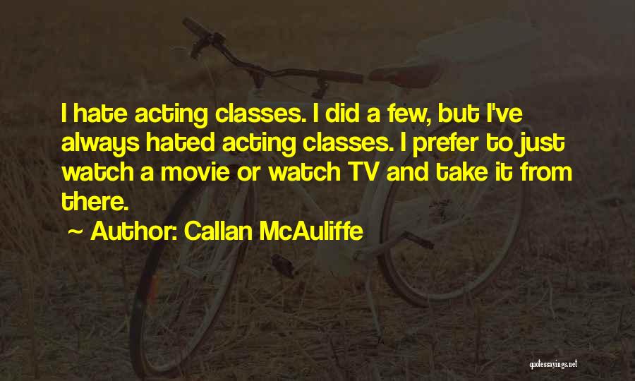 Callan McAuliffe Quotes 586019