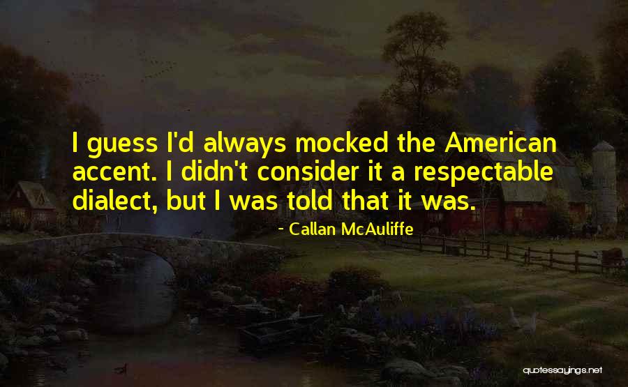 Callan McAuliffe Quotes 821667