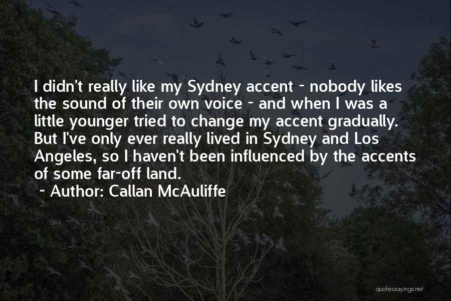 Callan Quotes By Callan McAuliffe