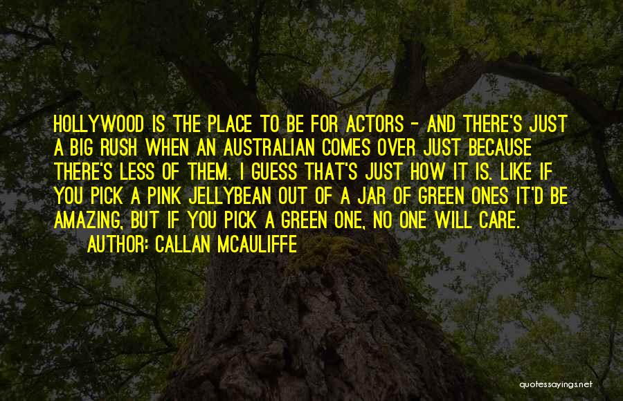 Callan Quotes By Callan McAuliffe