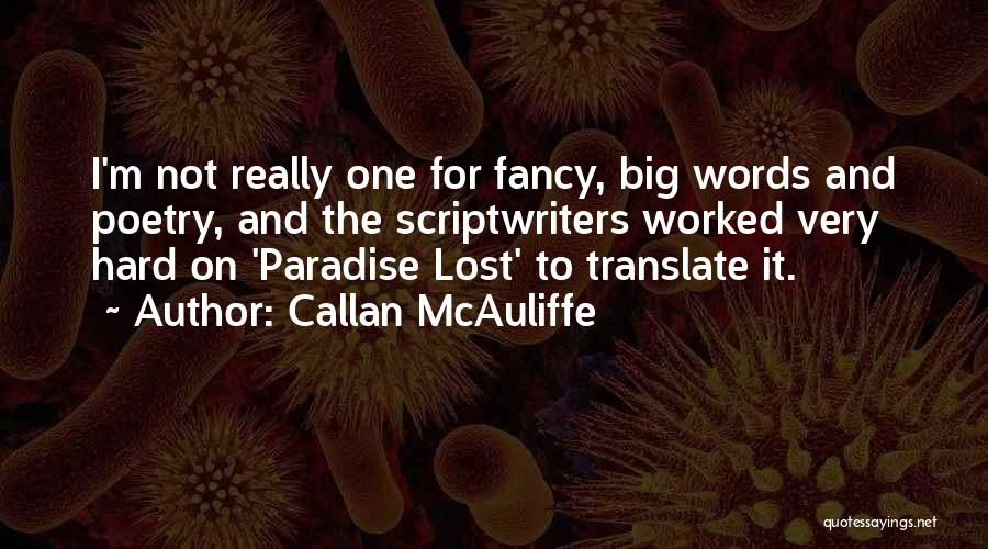 Callan Quotes By Callan McAuliffe