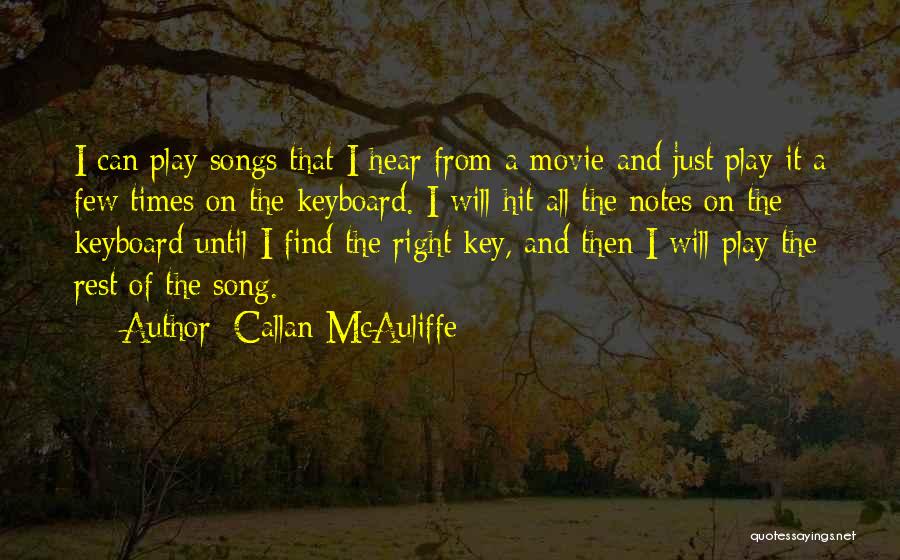 Callan Quotes By Callan McAuliffe