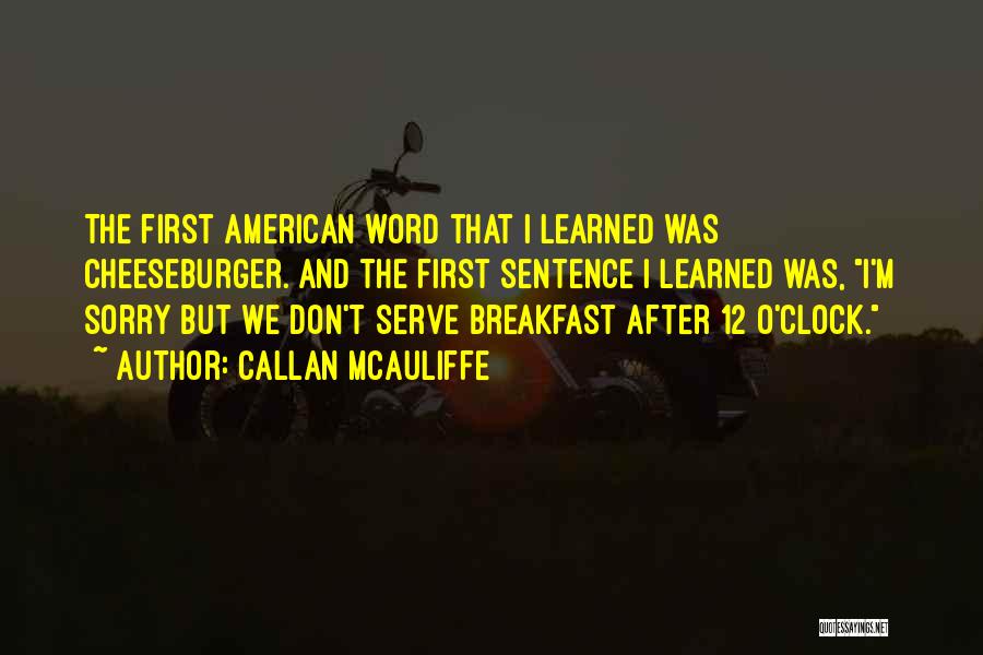 Callan Quotes By Callan McAuliffe