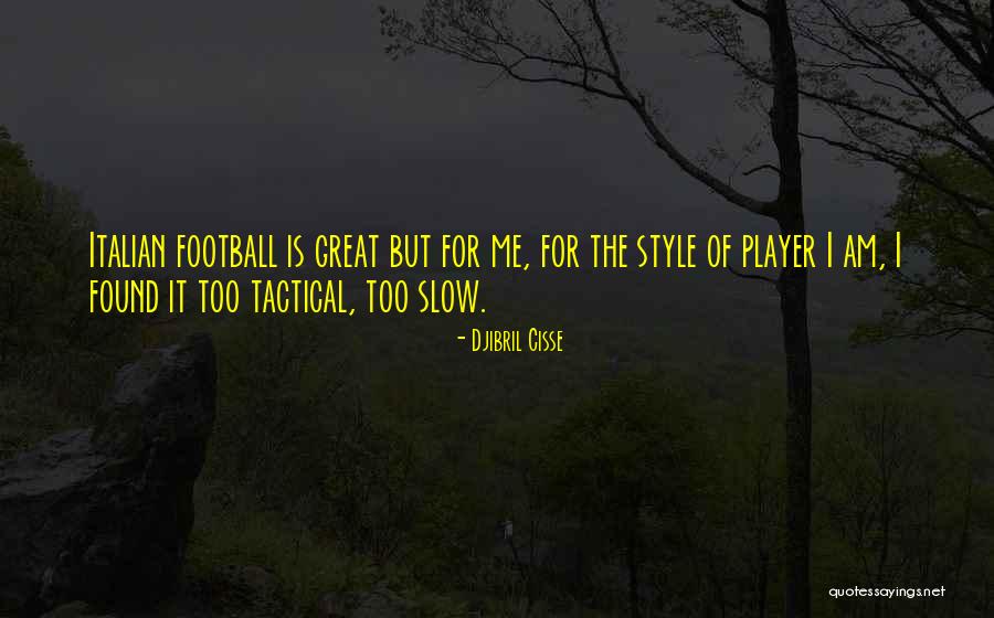 Callanan Middle School Quotes By Djibril Cisse Callanan Middle School Quotes By Djibril Cisse