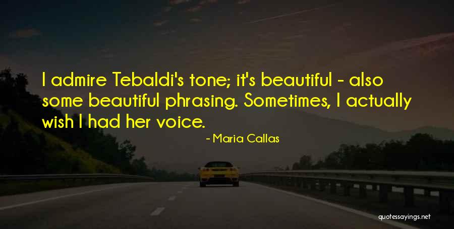 Callas Maria Quotes By Maria Callas Callas Maria Quotes By Maria Callas