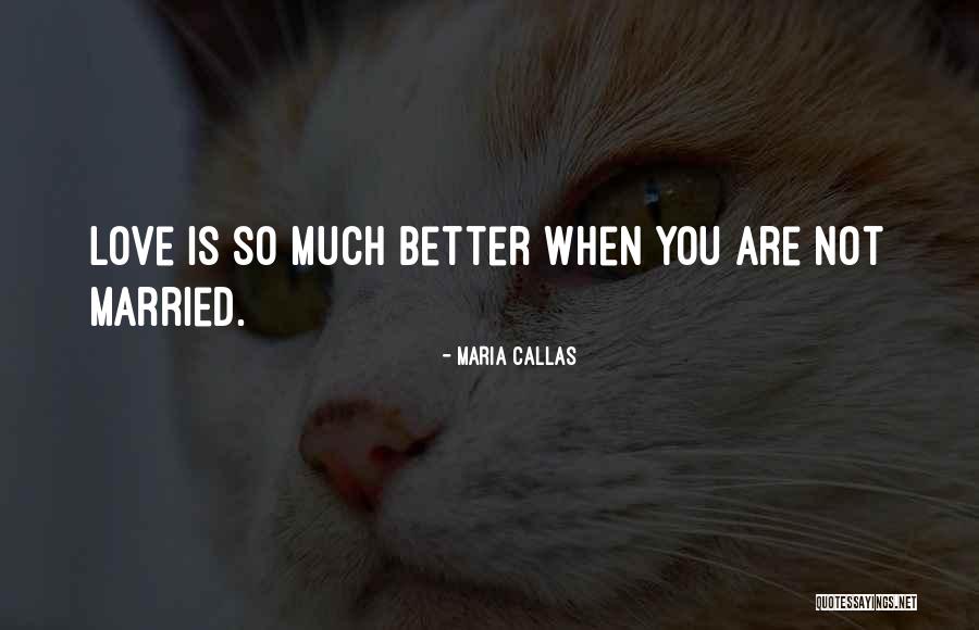 Callas Maria Quotes By Maria Callas Callas Maria Quotes By Maria Callas