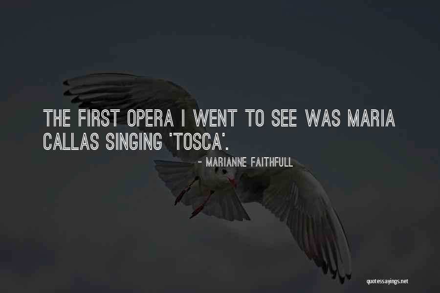 Callas Maria Quotes By Marianne Faithfull Callas Maria Quotes By Marianne Faithfull