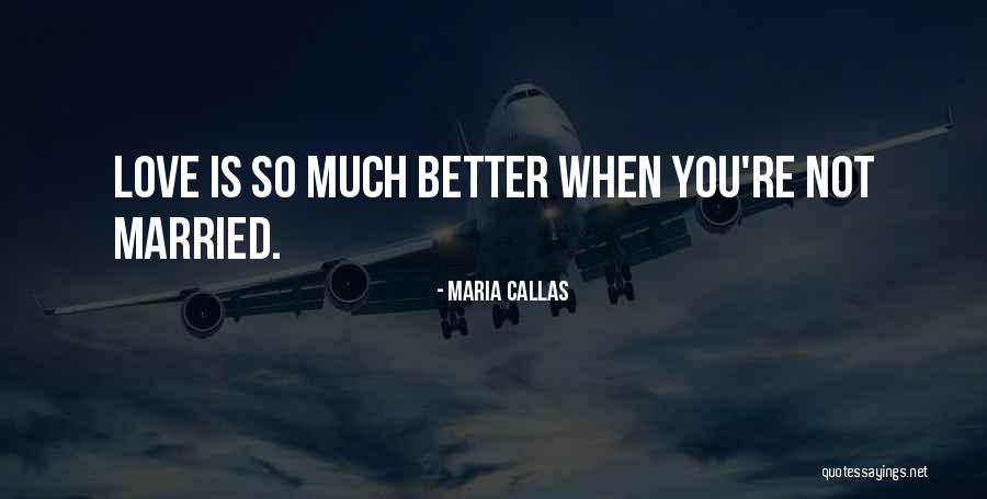 Callas Quotes By Maria Callas