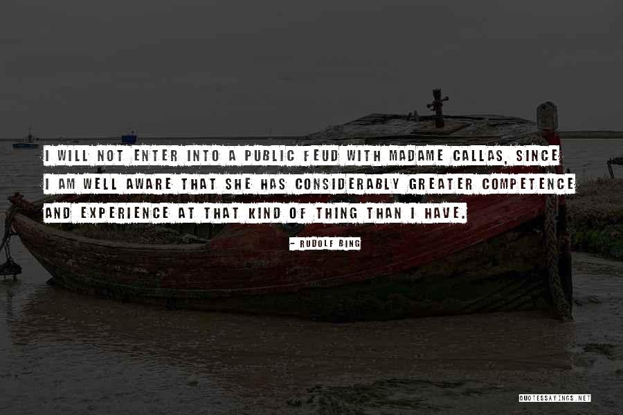 Callas Quotes By Rudolf Bing Callas Quotes By Rudolf Bing