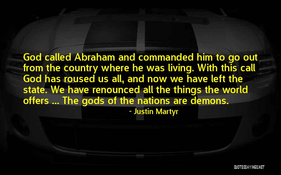 Called And Left Quotes By Justin Martyr Called And Left Quotes By Justin Martyr