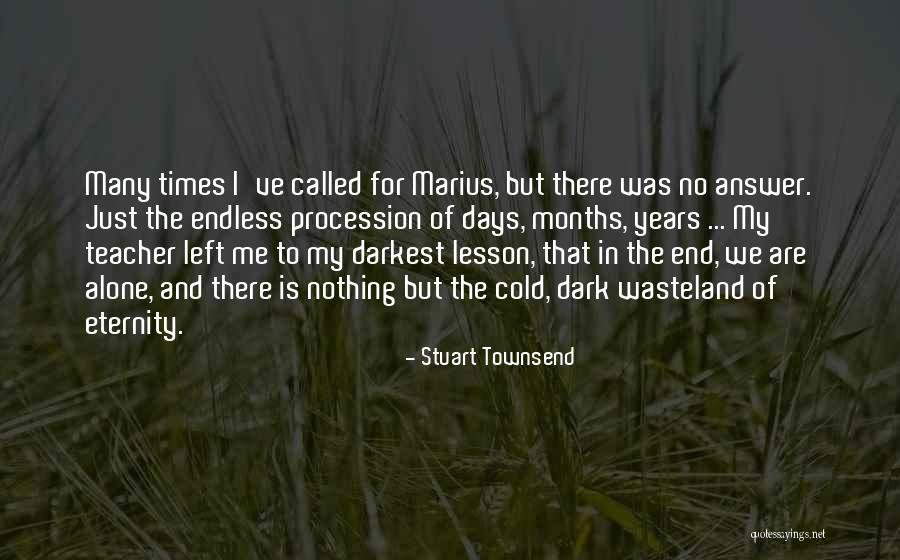Called And Left Quotes By Stuart Townsend Called And Left Quotes By Stuart Townsend