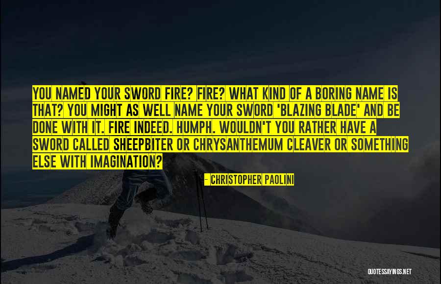 Called Boring Quotes By Christopher Paolini Called Boring Quotes By Christopher Paolini
