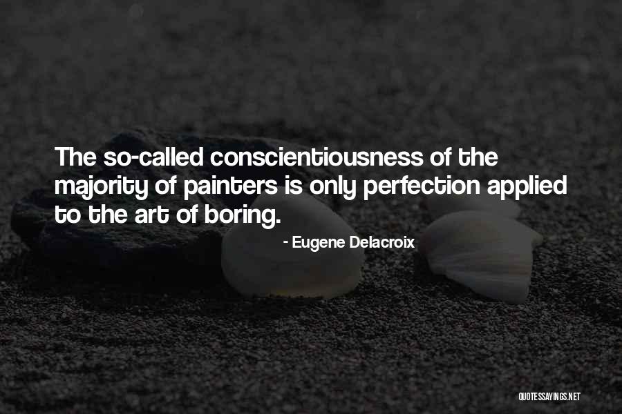 Called Boring Quotes By Eugene Delacroix Called Boring Quotes By Eugene Delacroix