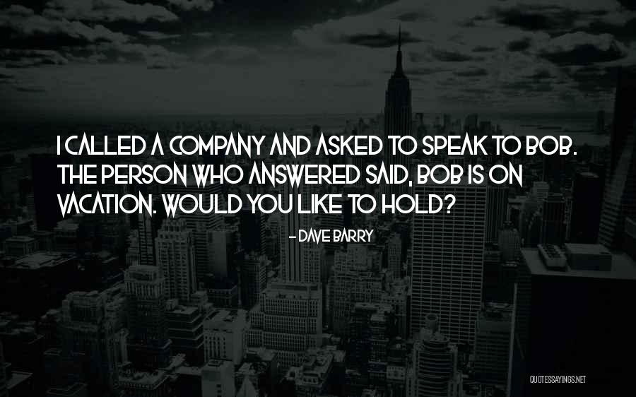 Called But No One Answered Quotes By Dave Barry Called But No One Answered Quotes By Dave Barry
