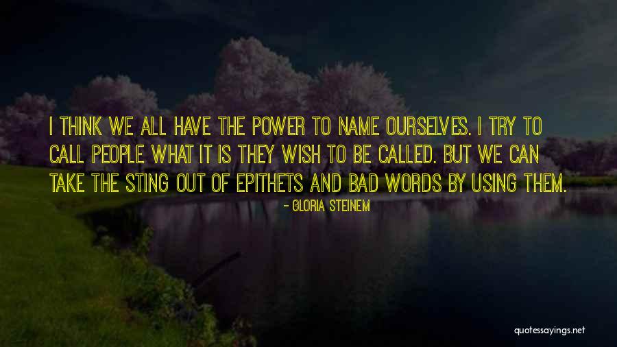 Called Names Quotes By Gloria Steinem