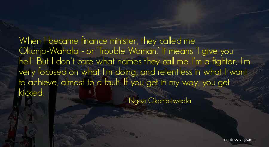 Called Names Quotes By Ngozi Okonjo-Iweala