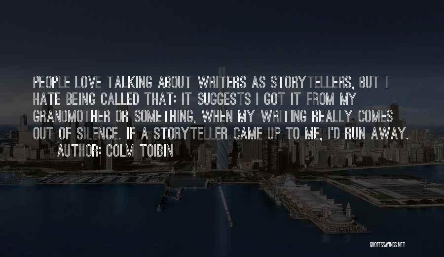 Called Out Quotes By Colm Toibin