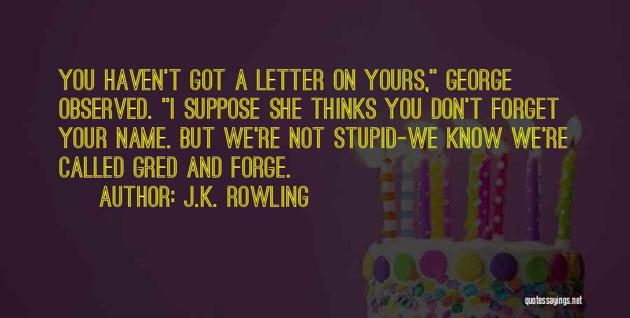 Called Stupid Quotes By J.K. Rowling