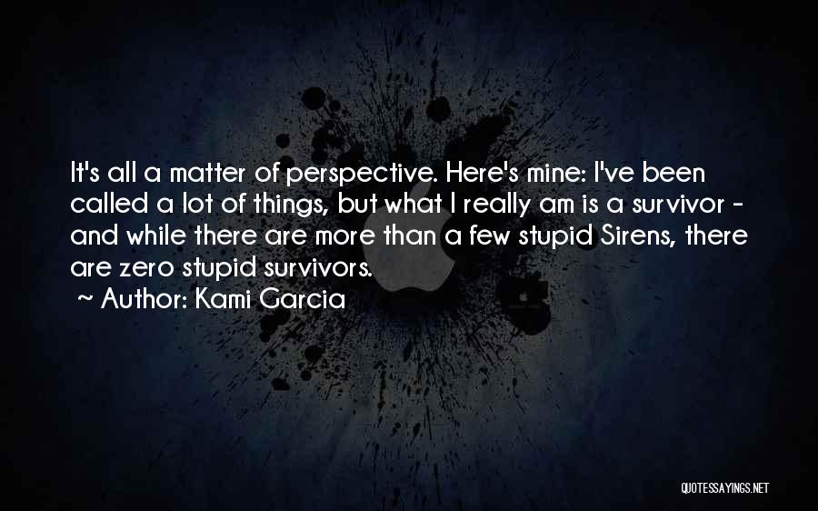 Called Stupid Quotes By Kami Garcia