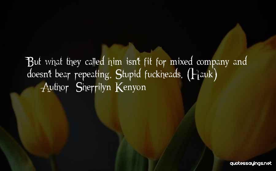 Called Stupid Quotes By Sherrilyn Kenyon