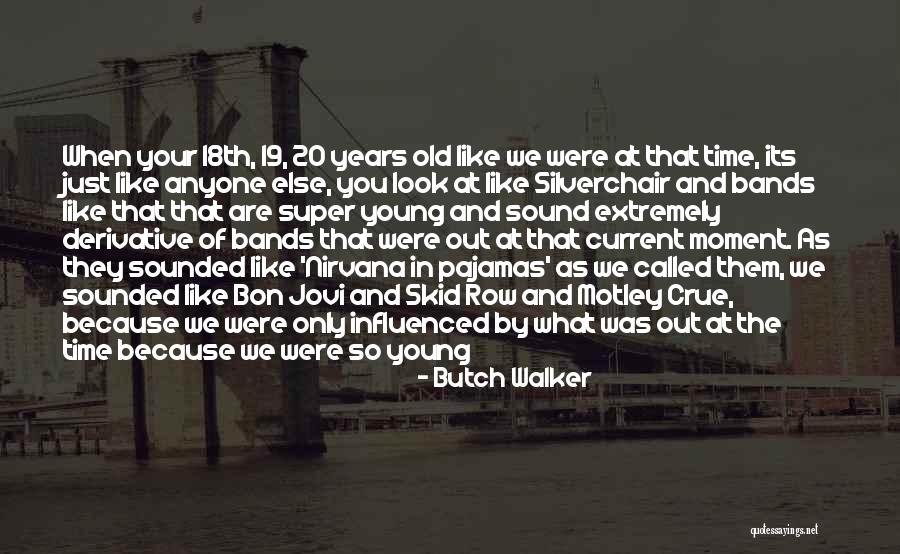 Called The Young Quotes By Butch Walker Called The Young Quotes By Butch Walker