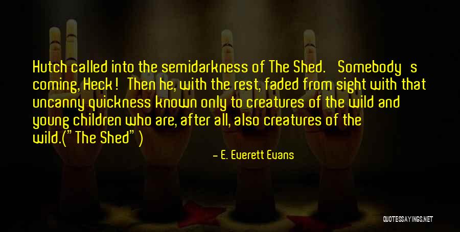 Called The Young Quotes By E. Everett Evans Called The Young Quotes By E. Everett Evans