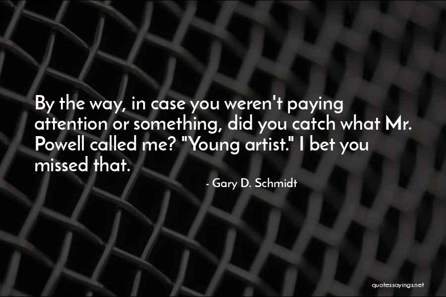 Called The Young Quotes By Gary D. Schmidt Called The Young Quotes By Gary D. Schmidt