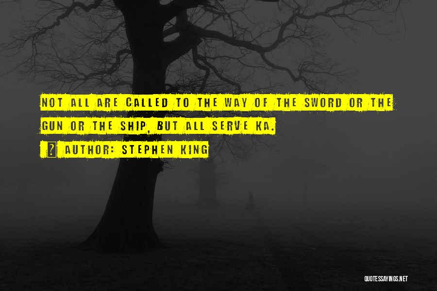 Called To Serve Quotes By Stephen King