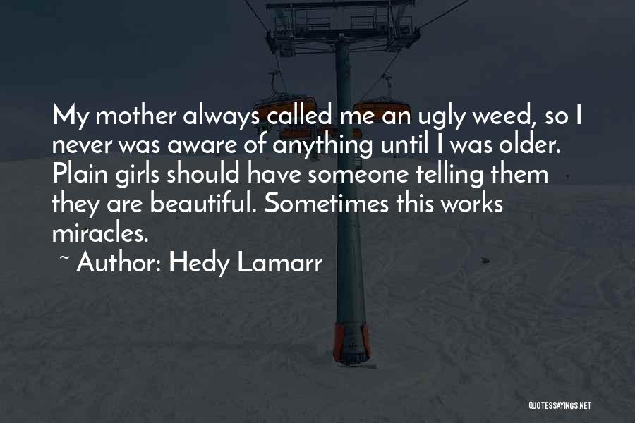 Called Ugly Quotes By Hedy Lamarr