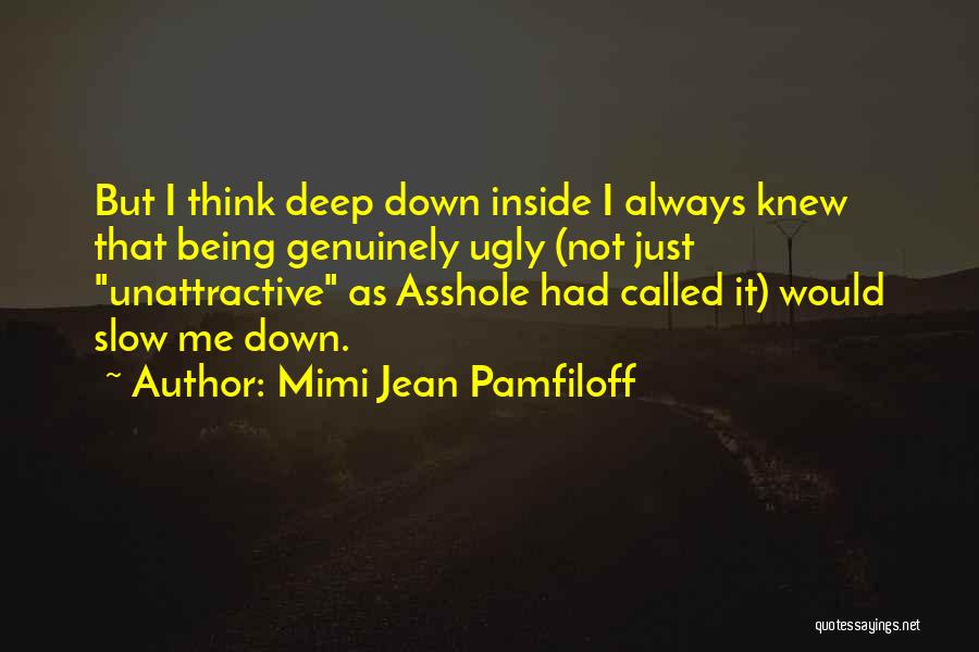 Called Ugly Quotes By Mimi Jean Pamfiloff