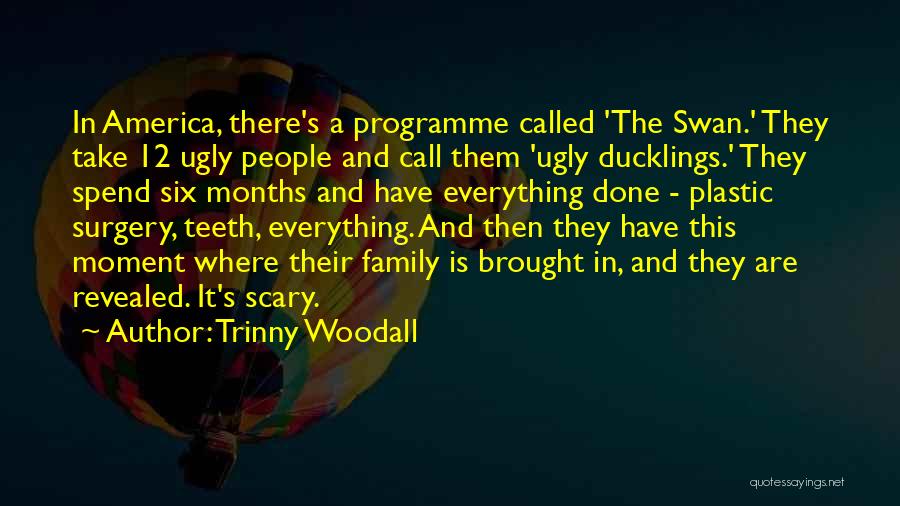 Called Ugly Quotes By Trinny Woodall