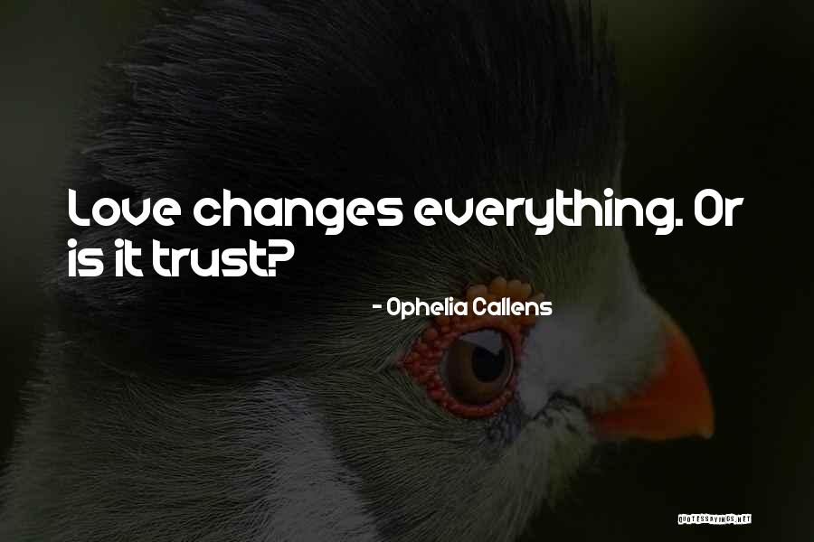 Callens Quotes By Ophelia Callens Callens Quotes By Ophelia Callens