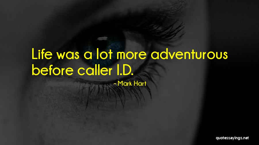 Caller Quotes By Mark Hart Caller Quotes By Mark Hart