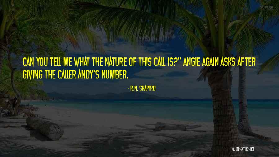 Caller Quotes By R.N. Shapiro Caller Quotes By R.N. Shapiro