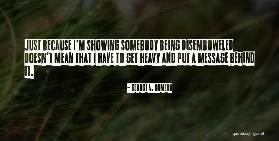 Callery Quotes By George A. Romero Callery Quotes By George A. Romero