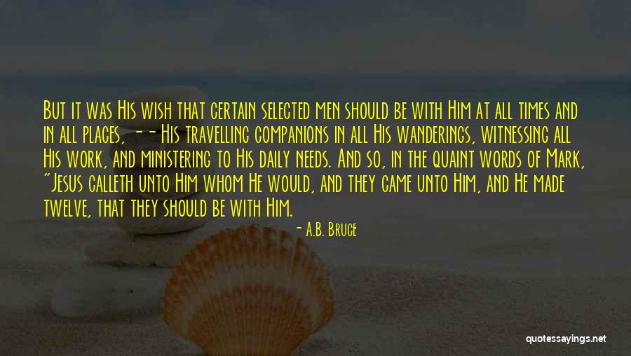 Calleth Those Things Quotes By A.B. Bruce