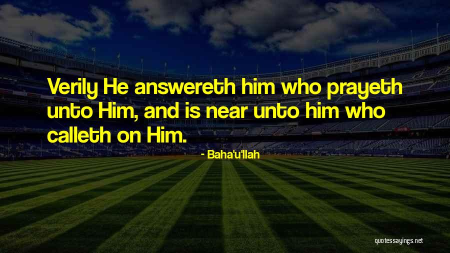 Calleth Those Things Quotes By Baha'u'llah