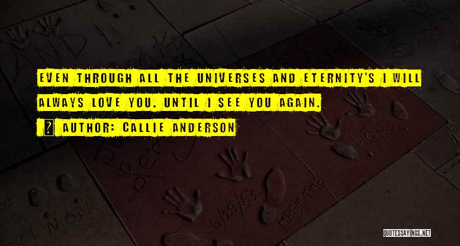 Callie Anderson Quotes 815078