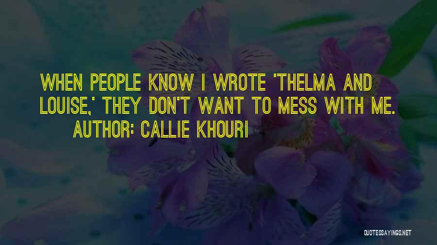 Callie Khouri Quotes 1713638