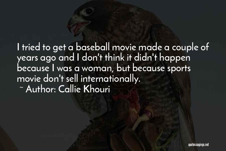 Callie Khouri Quotes 801661
