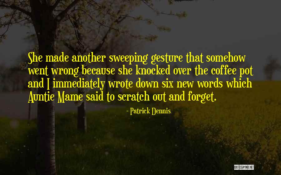 Callies Belle Quotes By Patrick Dennis Callies Belle Quotes By Patrick Dennis