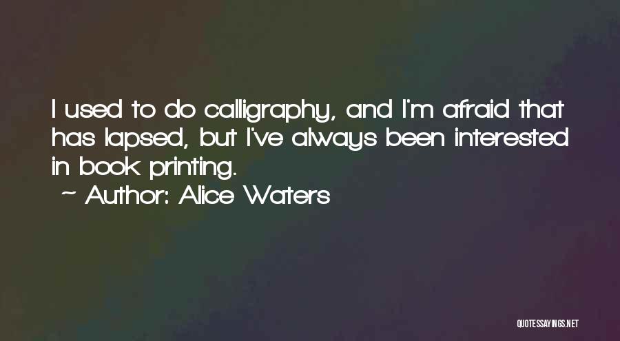 Calligraphy Quotes By Alice Waters