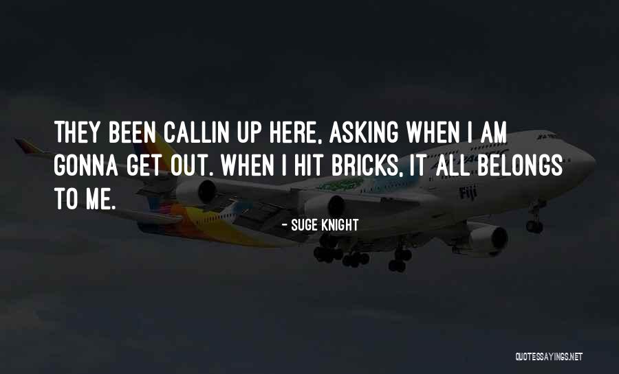 Callin Quotes By Suge Knight Callin Quotes By Suge Knight