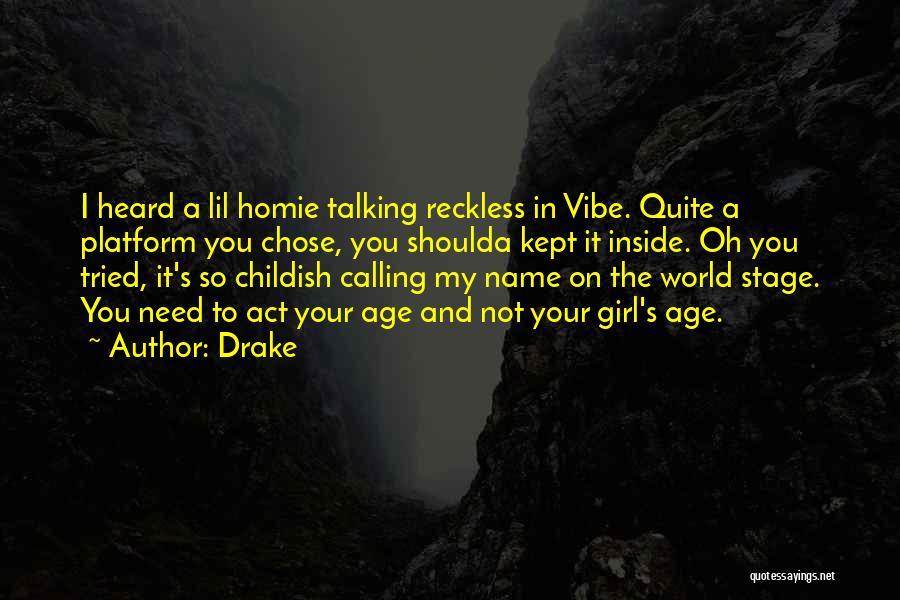 Calling A Girl Names Quotes By Drake