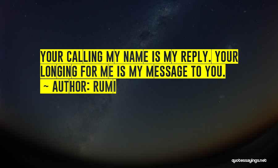 Calling My Name Quotes By Rumi